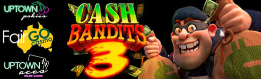CASH BANDITS 3 NO DEPOSIT FORUM.jpg
