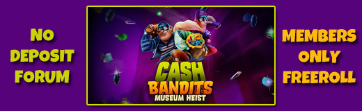 Cash Bandits Museum Heist freeroll newsletter.jpg