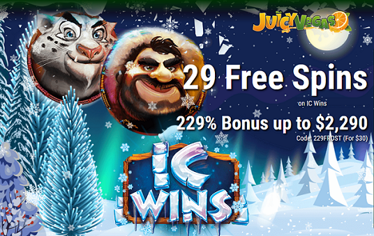 JUICY VEGAS NO DEPOSIT BONUS - 29 FREE SPINS ON 'ICY WINS' - NEW