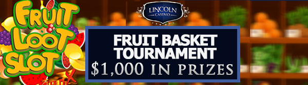 lincoln casino fruit basket tournament no deposit forum.jpg