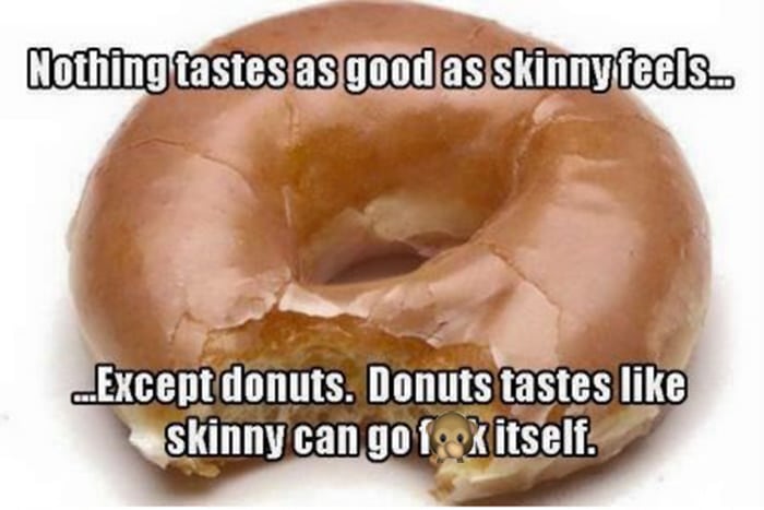 national-donut-day-memes-NOTHING-TASTES-AS-GOOD-AS-SKINNY-FEELS-EXCEPT-DONUTS.jpg