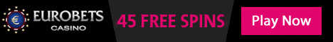 Eurobets 45 Free Spins!